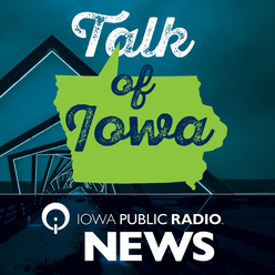 Talk of Iowa from Iowa Public Radio News logo. 